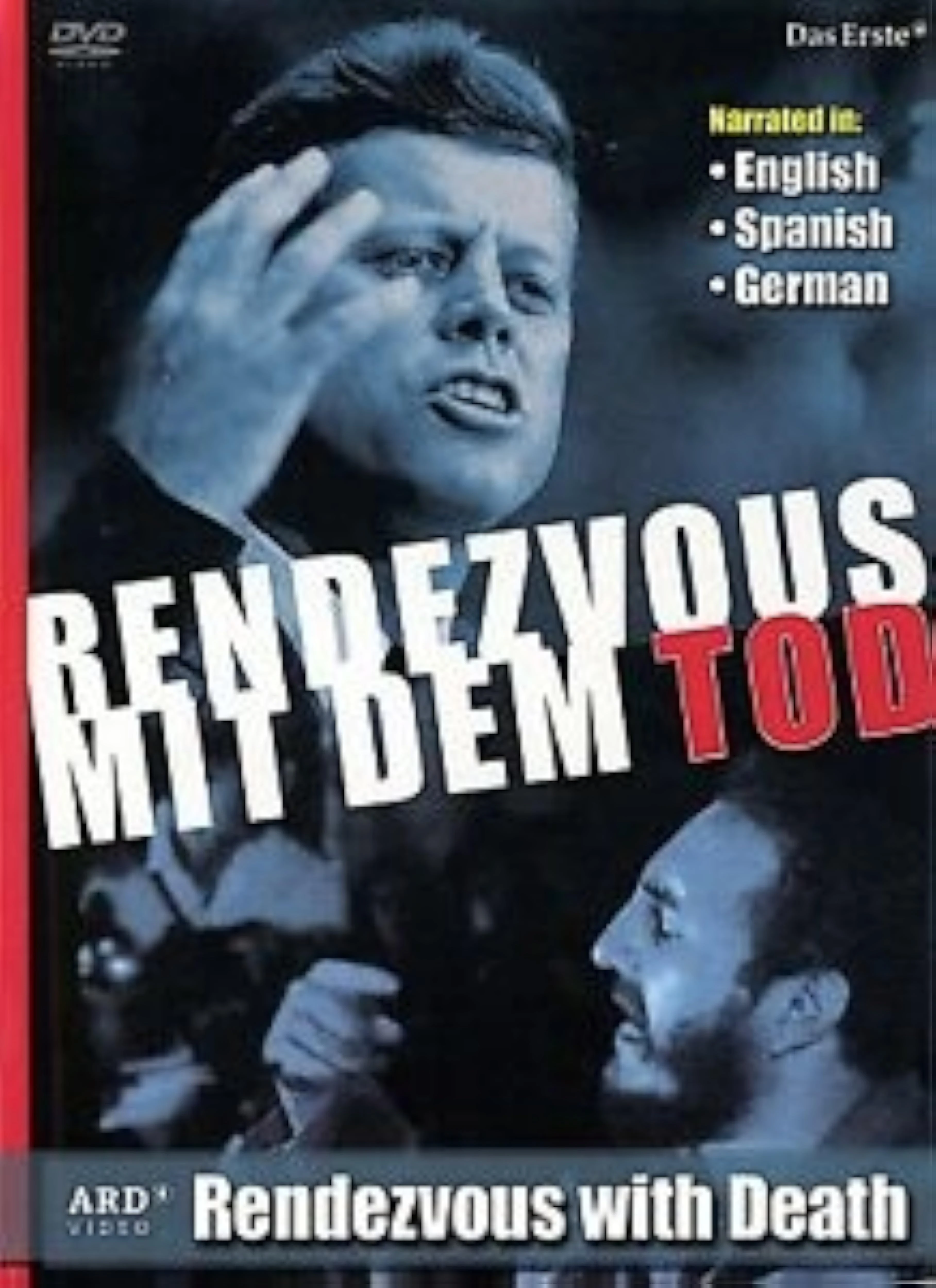 Rendezvous with Death: Why John F. Kennedy Had to Die